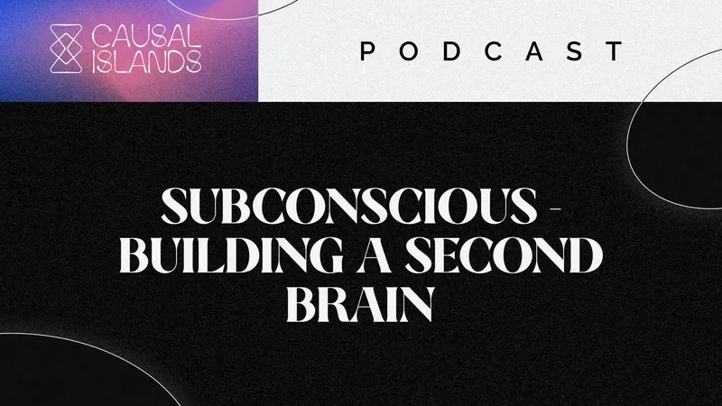 EP05: Subconscious - Building a Second Brain